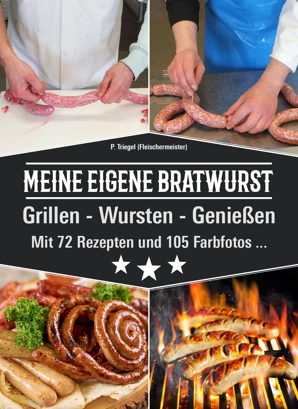 Meine eigene Bratwurst, mit 72 Rezepten, von Peggy Triegel